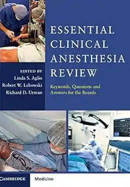 Essential Clinical Anesthesia Review