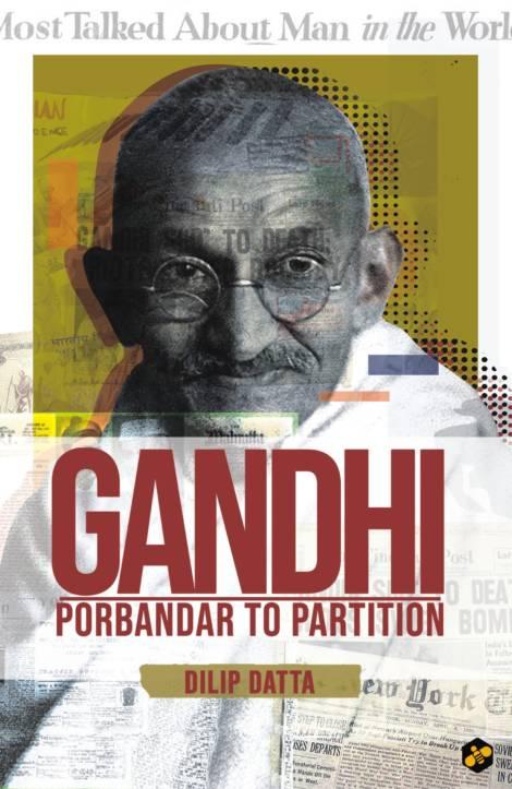 Gandhi: Porbandar to Partition