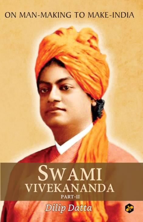Swami Vivekananda: On Man-Making to Make-India Part-II