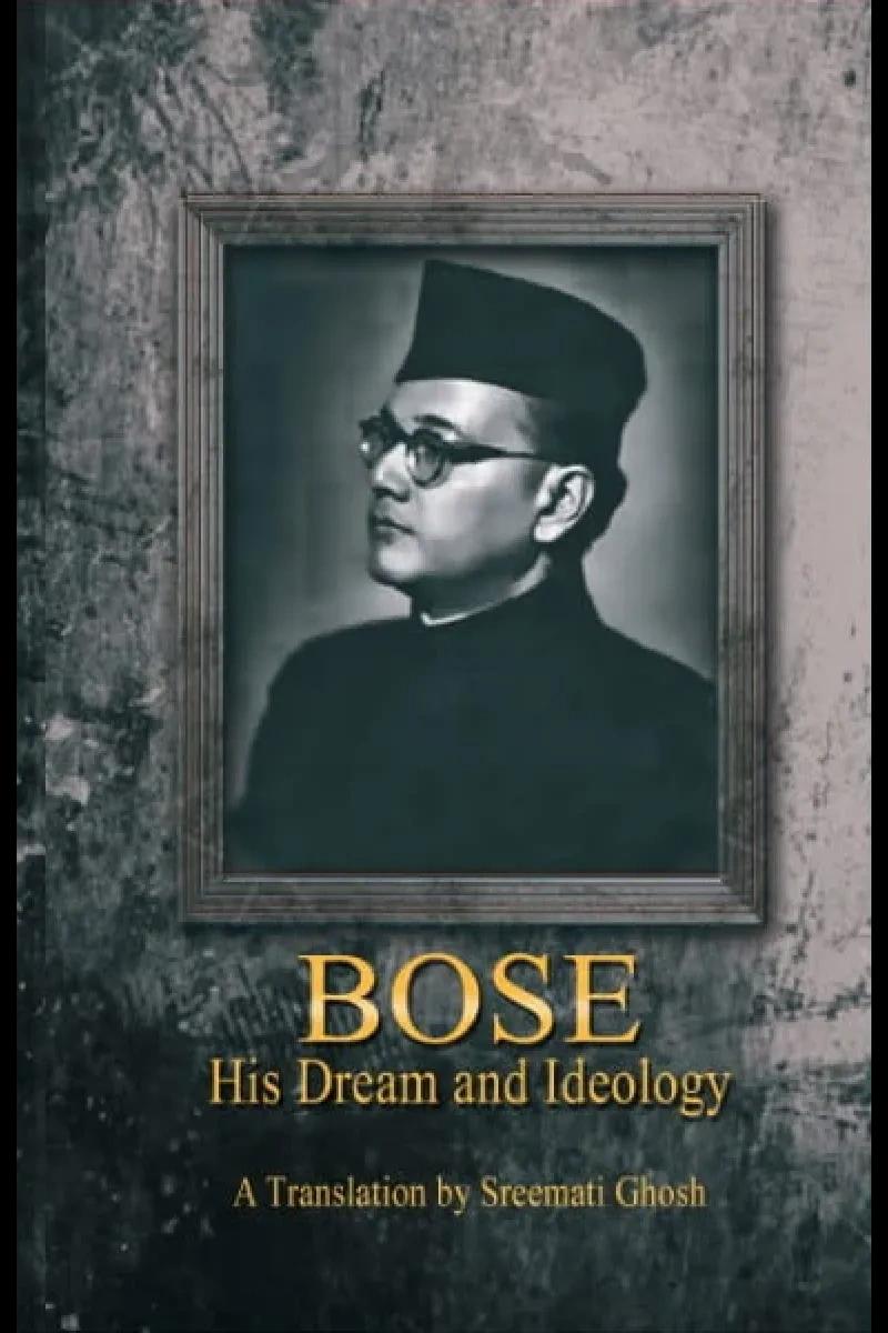 Bose His Dream and Ideology