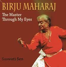 Birju Maharaj:The Master Through My Eyes