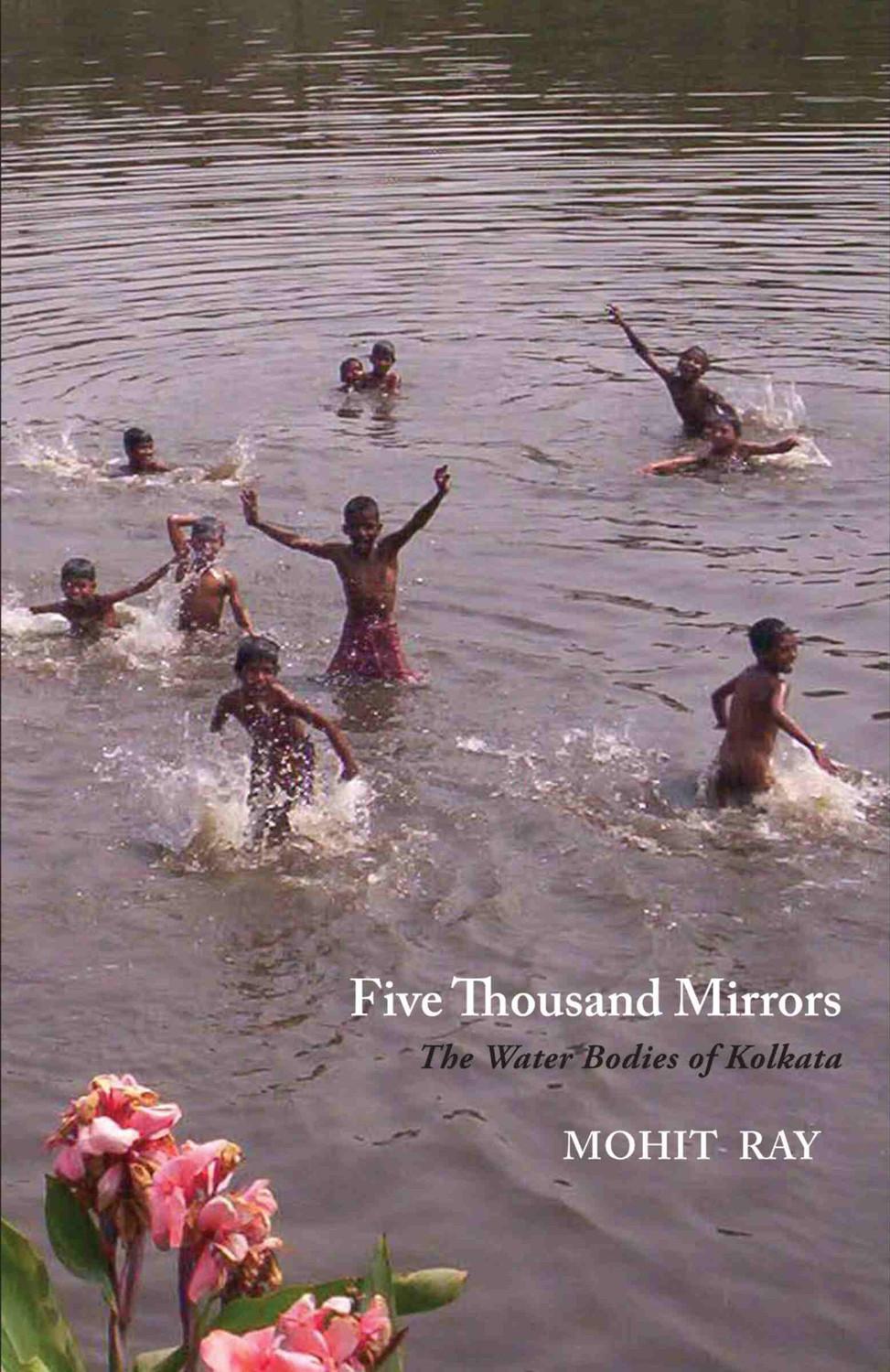 Five Thousand Mirrors: The Water Bodies of Kolkata