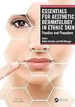 Essentials for Aesthetic Dermatology in Ethnic Skin