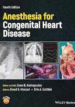 Anesthesia for Congenital Heart Disease 4th Edition