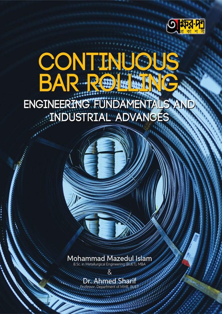 Continuous Bar Rolling: Engineering Fundamentals And Industrial Advances