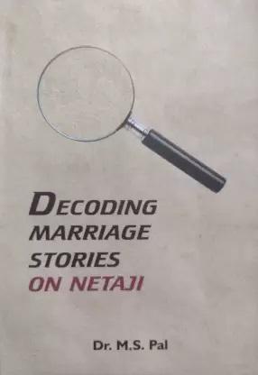 Decoding Marriage Stories On Netaji
