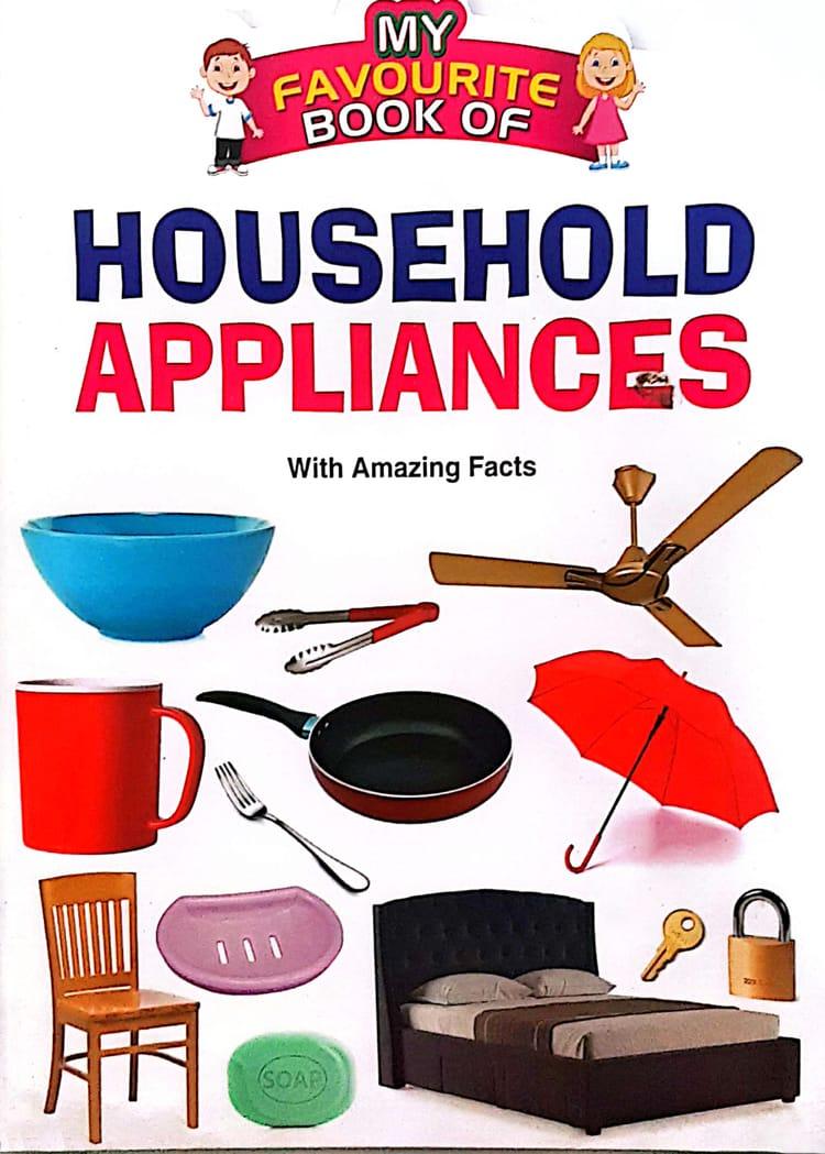 My Favourite Book Of : Household Appliances