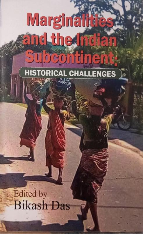Marginalities and the Indian Subcontinent : HISTORICAL CHALLENGES