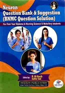 Neuron Question Bank & Suggestion BNMC Question Solution For First Year Diploma in Nursing Science & Midwifery students