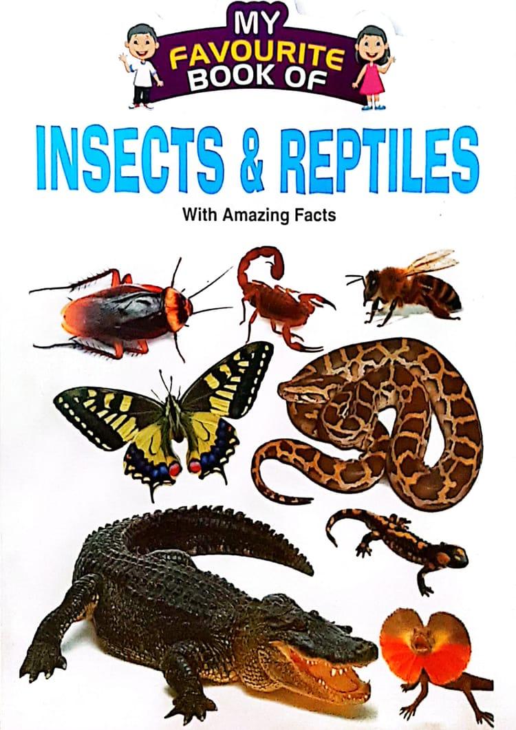 My Favourite Book Of : Insects & Reptiles