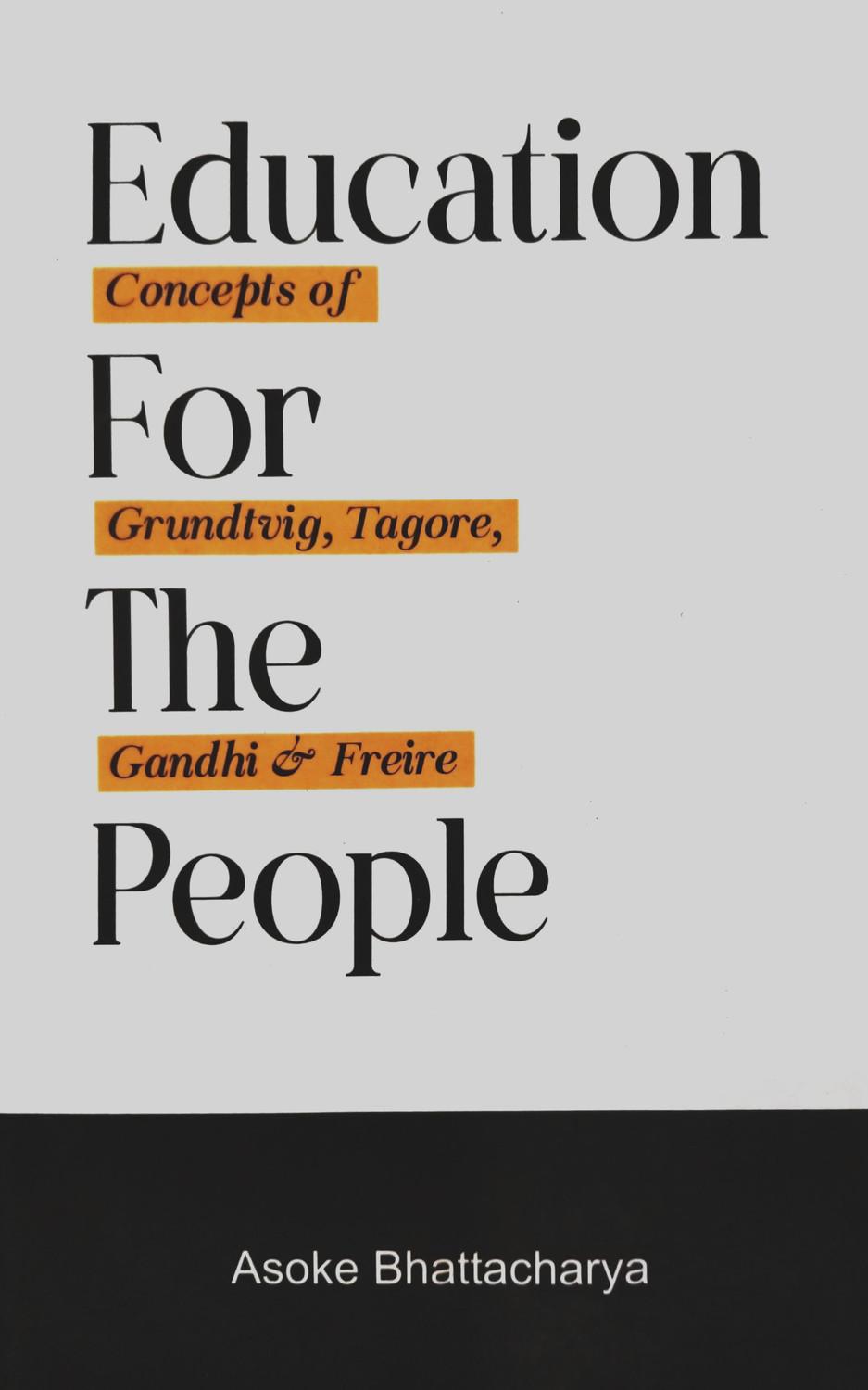 Education for the People: Concepts of Grundtvig, Tagore, Gandhi and Freire