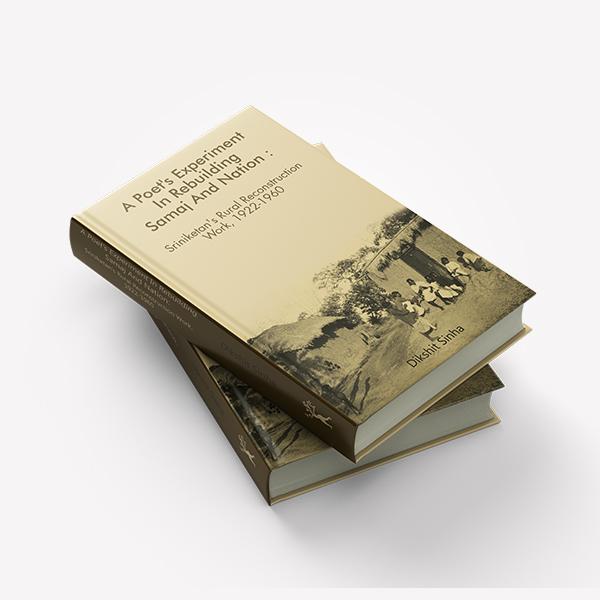 A Poet's Experiment In Rebuilding Samaj And Nation: Sriniketan's Rural Reconstruction Work, 1922-1960
