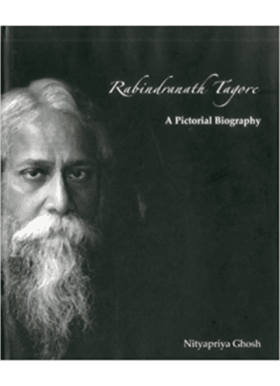 Rabindranath Tagore: a Pictorial Biography