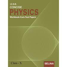 Concise Physics Workbook-Cum-Test Papers Class- 10 (2022-23)