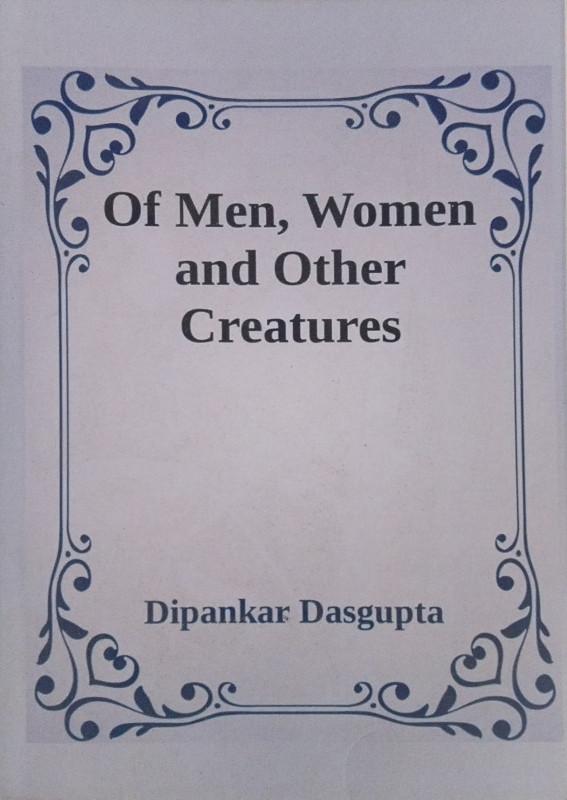 Of Men, Women And Other Creatures