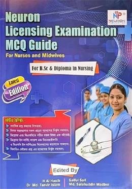 Neuron Licensing Examination MCQ Guide For Nurses and Midwives For B.Sc & Diploma in Nursing