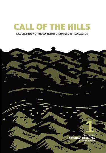 Call of the Hills: A Coursebook of Indian Nepali Literature in Translation