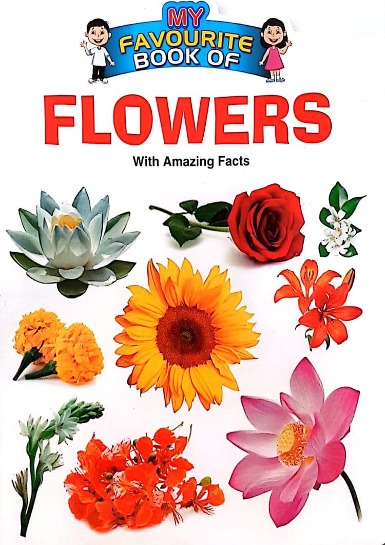 My Favourite Book Of : Flowers
