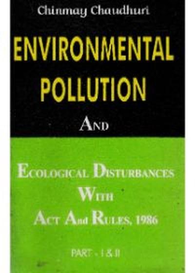 Environmental Pollution And Ecological Disturbances With Act And Rules 1986