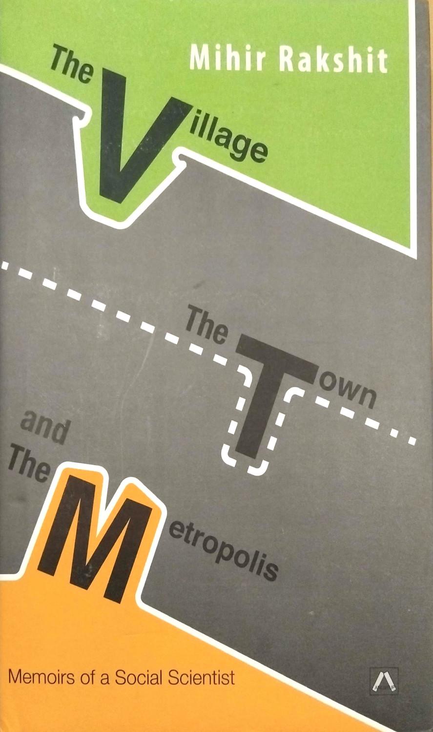 The Village, the Town and the Metropolis: Memoirs of a Social Scientist