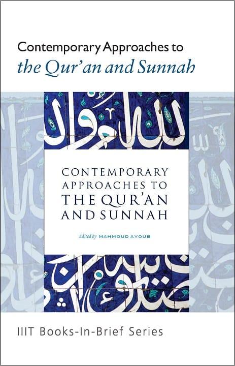 Contemporary Approaches To The Qur'an And Sunnah