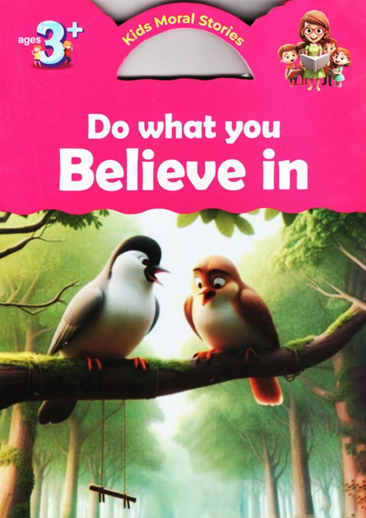 Do What You Believe In