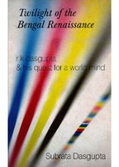 Twilight Of The Bengal Renaissance