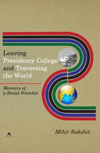 Leaving Presidency College and Traversing the World
