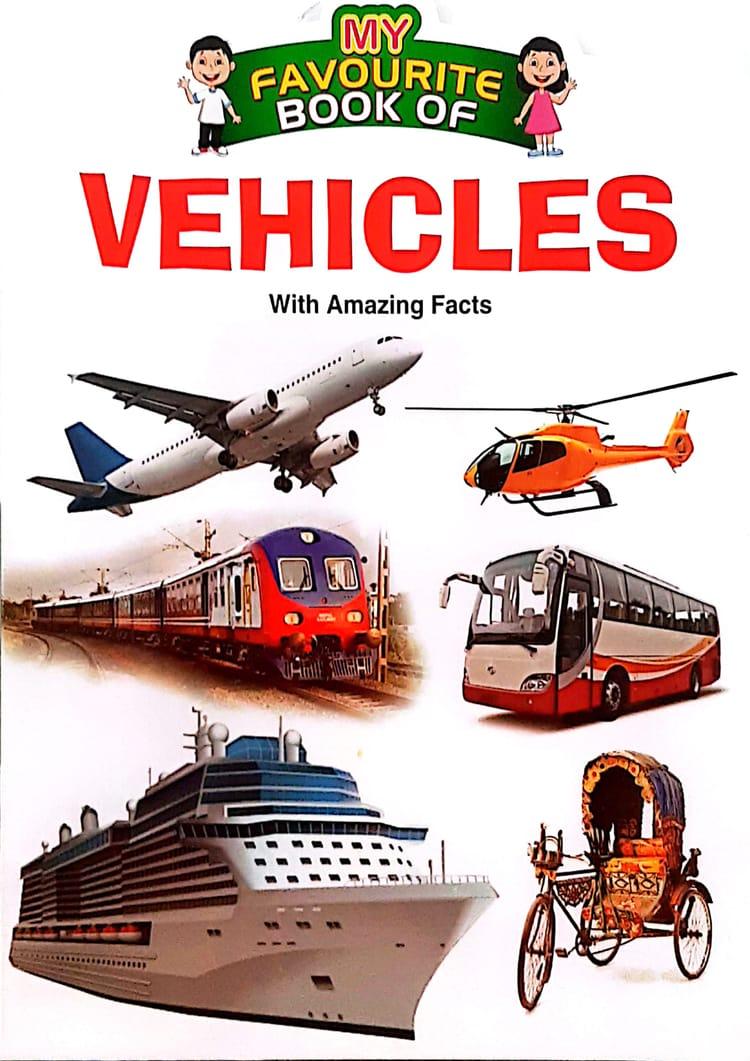 My Favourite Book Of : Vehicles