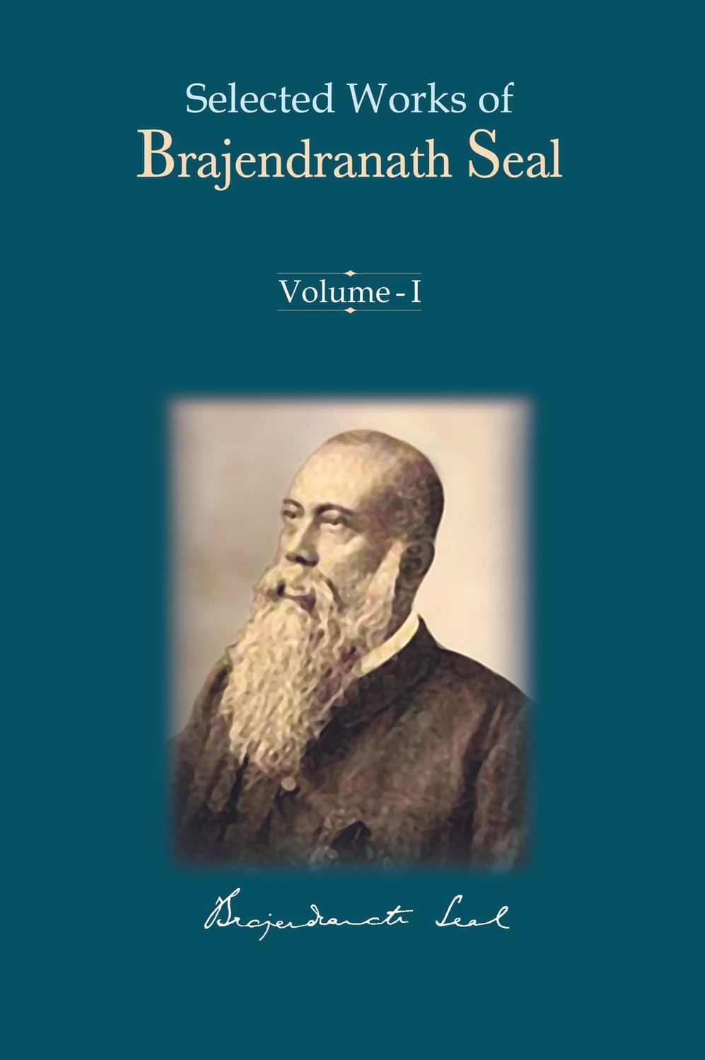 Selected Works of Brajendranath Seal: Volume I