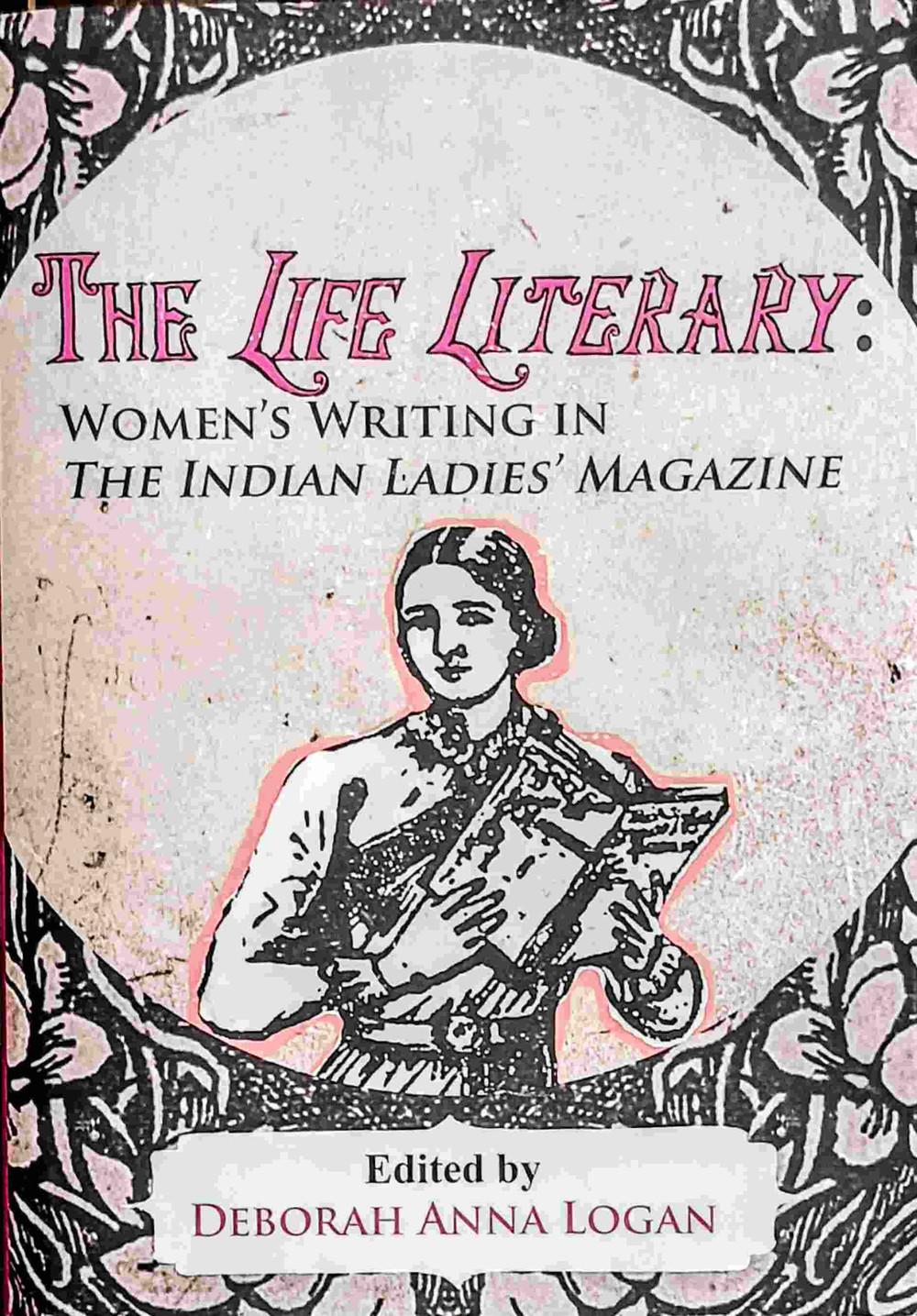 The Life Literary: Women's Writing in The Indian Ladies' Magazine