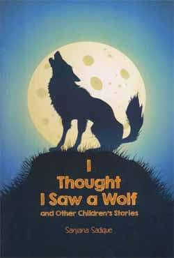 I Thought I Saw A Wolf and Other Childrens Stories