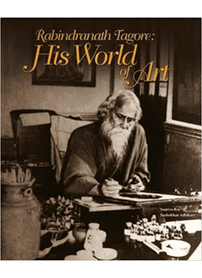 Rabindranath Tagore: His World of Art