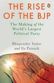The Rise of the BJP The Making of the World’s Largest Political Party