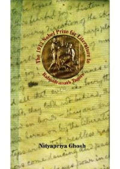 The 1913 Nobel Prize For Literature To Rabindranath Tagore