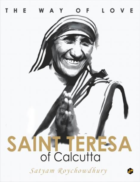 The Way of Love: Saint Teresa of Calcutta
