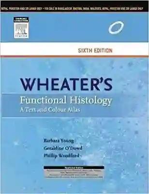 Wheater's Functional Histology A Text and Colour Atlas (Color)