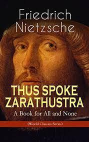 Thus Spoke Zarathustra A Book for Everyone and No One