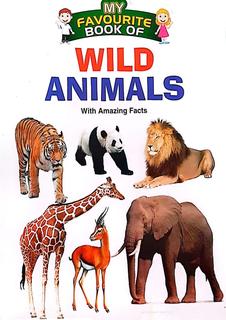 My Favourite Book Of : Wild Animals