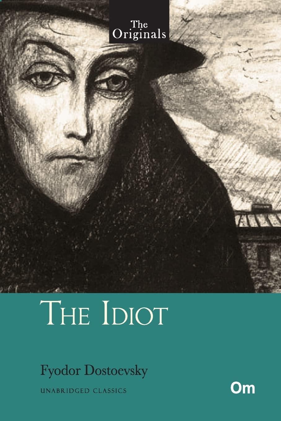 The Idiot Unabridged Classics