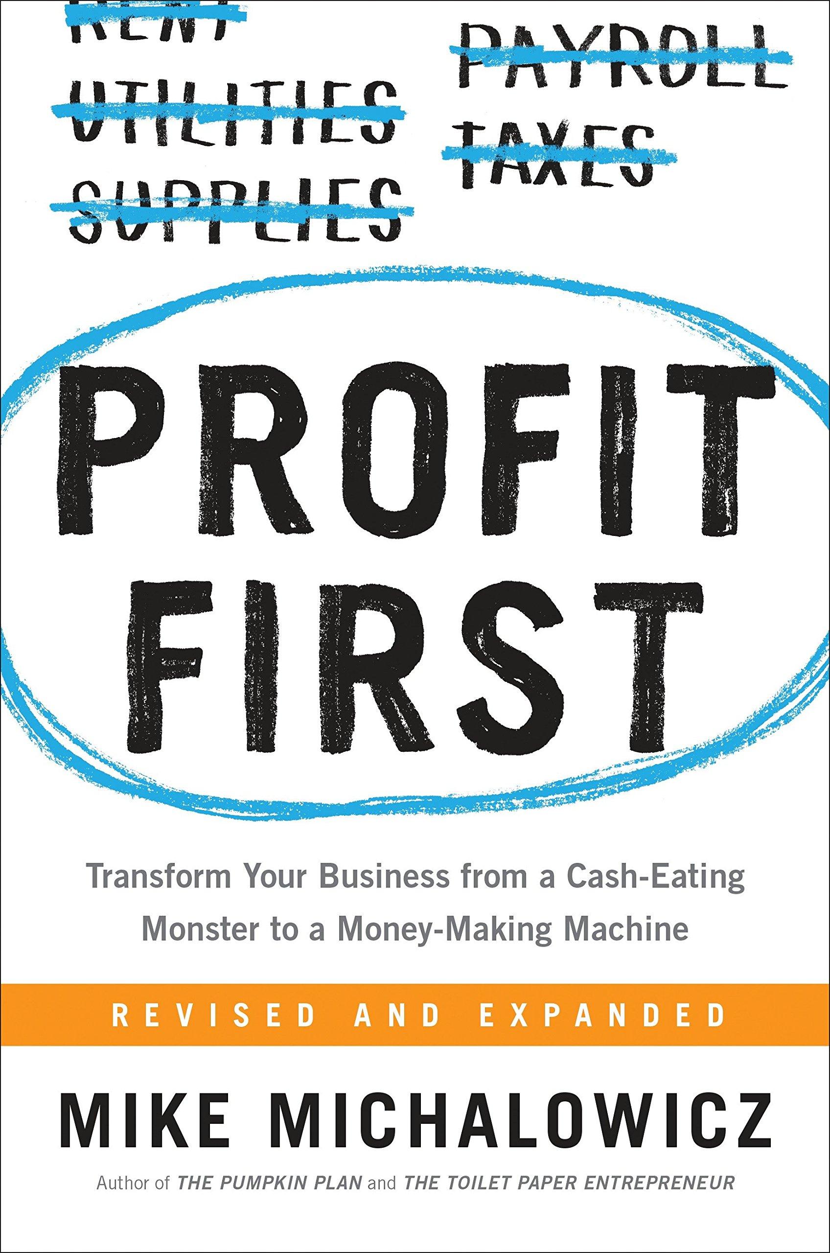Profit First: Transform Your Business from a Cash-Eating Monster to a Money-Making Machine (paperback)