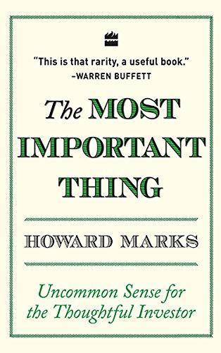 The Most Important Thing: Uncommon Sense for The Thoughtful Investor