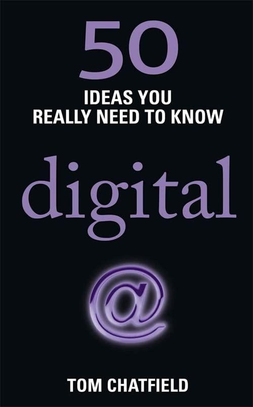 50 DIGITAL IDEAS YOU REALLY NEED TO KNOW (50 IDEAS SERIES)