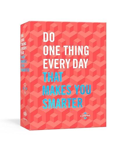 Do One Thing Every Day That Makes You Smarter : A Journal (Do One Thing Every Day Journals)