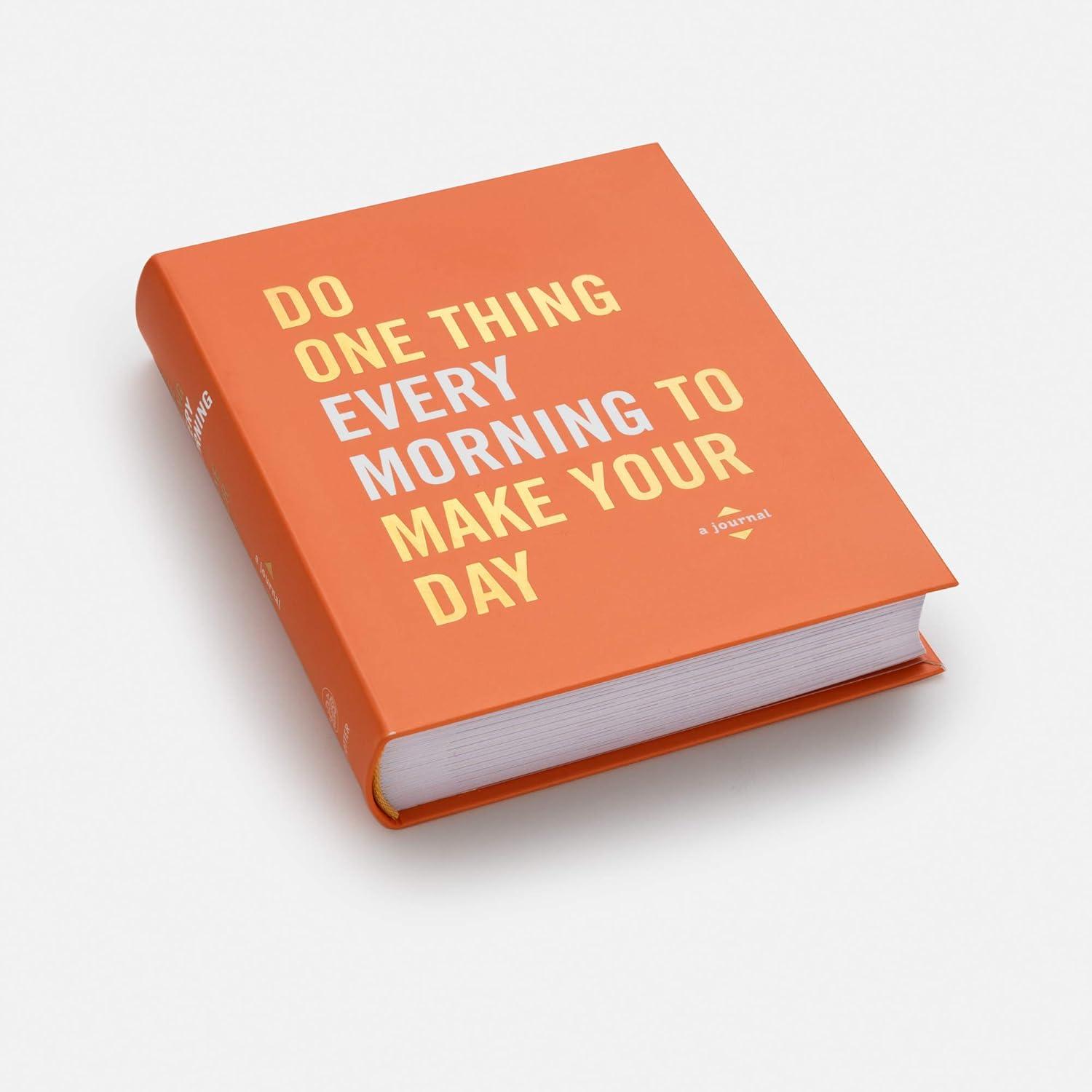 Do One Thing Every Morning to Make Your Day: A Journal