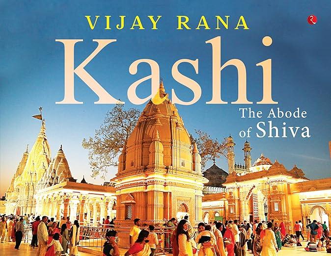 Kashi: The Abode of Shiva