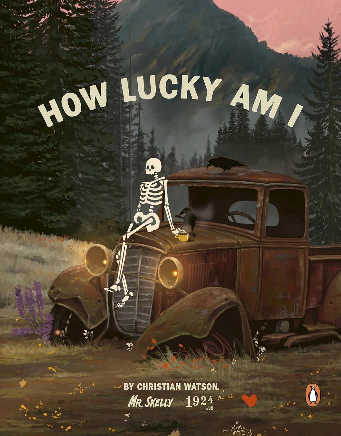 How Lucky Am I: A Skeleton’s Guide to Living Your Best Life