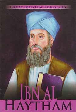 Great Muslim Scholars - Ibn Al Haytham