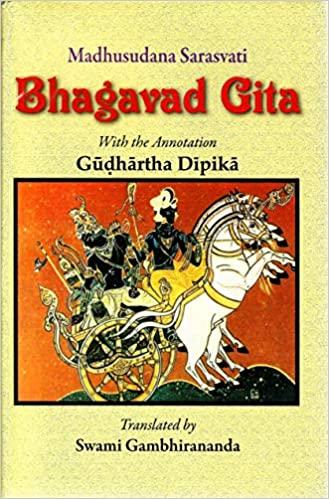 The Bhagavad Gita with the Annotation Gudhartha Dipika