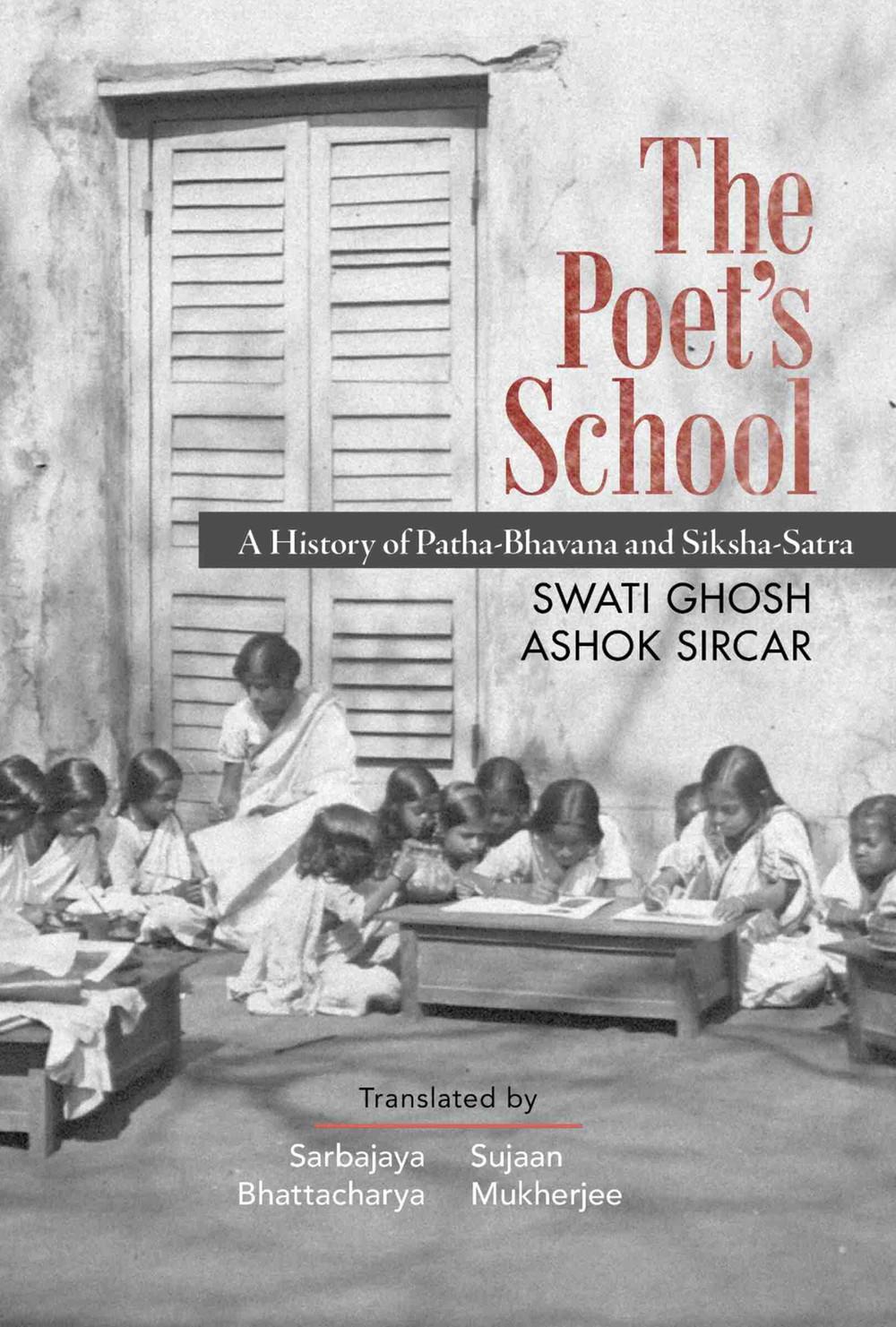 The Poet's School: A History of Patha-Bhavana and Siksha-Satra